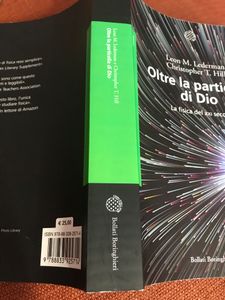 Oltre La Particella Di Dio. La Fisica Del XXI Secolo.