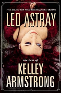 Led Astray: The Best of Kelley Armstrong