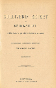 Gulliverin retket ja seikkailut kääpiöiden ja jättiläisten maassa