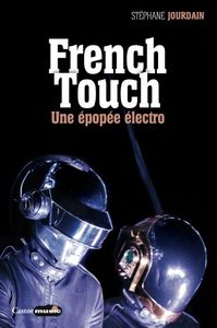 French Touch (une épopée électro)