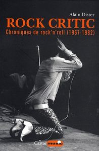 Rock Critic (chroniques de rock'n'roll -1967-982)