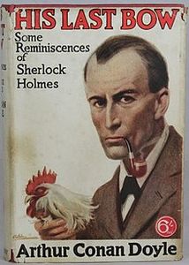 His Last Bow: Some Reminiscences of Sherlock Holmes