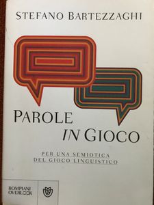 Parole In Gioco. Per Una Semiotica Del Gioco Linguistico.