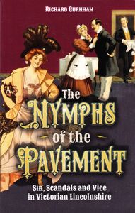 The Nymphs of the Pavement: Sin, Scandal and Vice in Victorian Lincolnshire