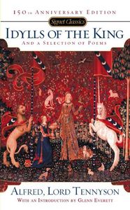 Idylls of the King and a Selection of Poems
