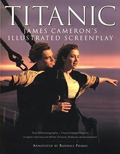 Titanic: James Cameron's Illustrated Screenplay