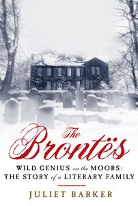 The Brontës: Wild Genius on the Moors: The Story of a Literary Family