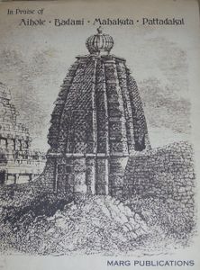 In Praise of Aihole Badami Mahakuta Pattadakal