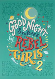 Good Night Stories for Rebel Girls 2