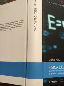 Fisica Del Futuro. Come La Scienza Cambierà Il Destino Dell'Umanità E La Nostra Vita Quotidiana Entro Il 2100
