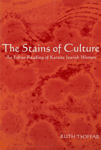 The Stains of Culture (An Ethno-Reading of Karaite Jewish Women)