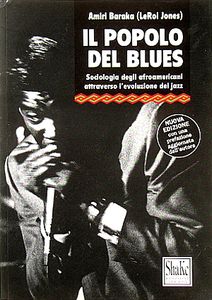 Il Popolo Del Blues: Sociologia Degli Afroamericani Attraverso L'Evoluzione Del Jazz