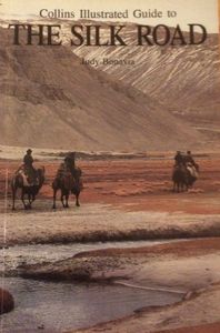Collins Illustrated Guide to the Silk Road