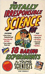 The Book Of Totally Irresponsible Science