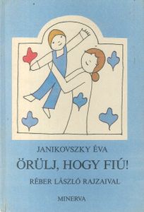 Örülj, hogy fiú!