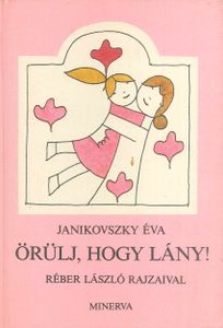 Örülj, hogy lány!