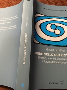 Onde Nello Spaziotempo, Einstein, Le Onde Gravitazionali E Il Futuro Dell'Astronomia