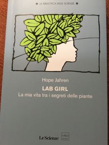 Lab Girl. La Mia Vita Tra I Segreti Delle Piante