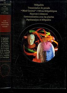 Télépathie - Transmission de pensée - "Mind Control" / Rêves télépathiques - Hypnose à distance - Communication avec les plantes - Psychanalyse et télépathie