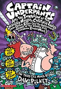 Captain Underpants And The Invasion Of The Incredibly Naughty Cafeteria Ladies From Outta Space (And The Subsequent Assault Of The Equally Evil Lunchroom Zombie Nerds)