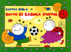 Bogyó és Babóca sportol