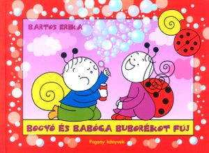 Bogyó és Babóca buborékot fúj