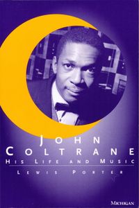 John Coltrane: His Life And Music