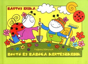 Bogyó és Babóca kertészkedik
