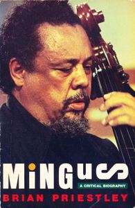 Mingus: A Critical Biography