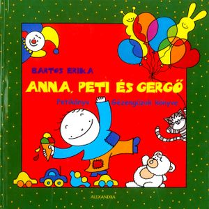 Anna, Peti és Gergő - Petikönyv - Gézengúzok könyve