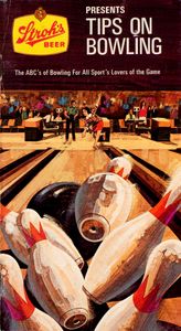 Stroh’s Beer Presents Tips on Bowling (The ABC’s of Bowling For All Sport’s Lovers of the Game)