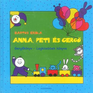 Anna, Peti és Gergő - Gergőkönyv - Legkisebbek könyve