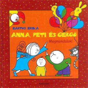 Anna, Peti és Gergő - Megmondalak!