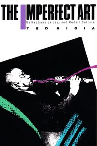 The Imperfect Art: Reflections On Jazz And Modern Culture
