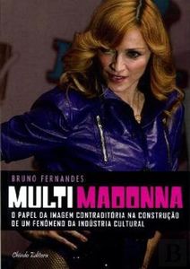 MultiMadonna - O papel da imagem contraditória na construção de um fenómeno da indústria cultural