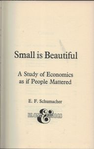 Small is Beautiful: A Study of Economics as if People Mattered