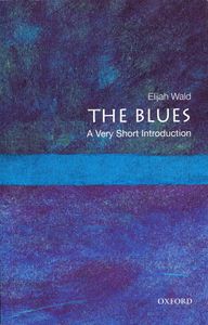 The Blues: A Very Short Introduction