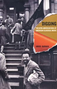 Digging: The Afro-American Soul Of American Classical Music