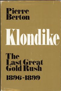Klondike: The Last Great Gold Rush 1896-1899