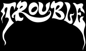 Trouble
