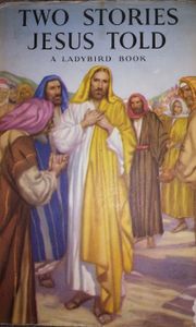 Two Stories Jesus Told