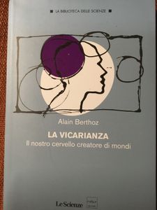 La Vicarianza. Il Nostro Cervello Creatore Di Mondi