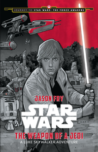 Star Wars: The Weapon of a Jedi - A Luke Skywalker Adventure