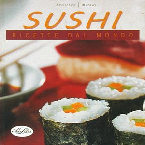 Sushi: Il Giappone A Tavola