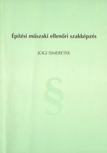 Építési műszaki ellenőri szakképzés - Jogi ismeretek