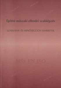 Építési műszaki ellenőri szakképzés - Szabvány- és minőségügyi ismeretek