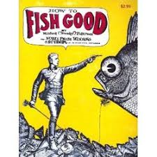How to Fish Good