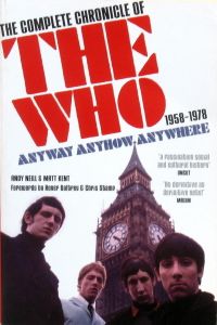Anyway Anyhow Anywhere. The Complete Chronicle Of The Who 1958-1978