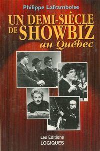 Un Demi-Siècle De Showbiz Au Québec