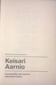 Keisari Aarnio: Huumepoliisi Jari Aarnion uskomaton tarina